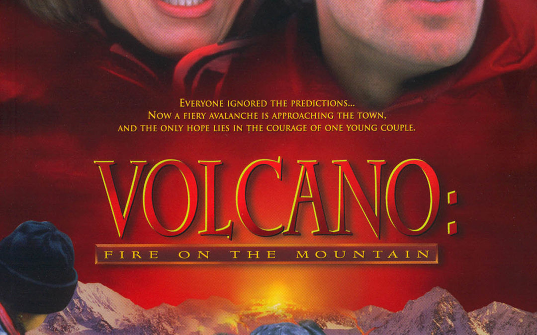 VOLCANO: FIRE ON THE MOUNTAIN